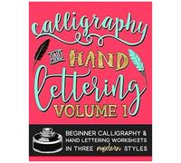 Calligraphy & Hand Lettering: Volume 1: Beginner Calligraphy & Hand Lettering Worksheets In Five Modern Styles (Practice Makes Progress Series)