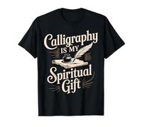Calligraphy Is My Spiritual Gift Saying For Calligraphy T-Shirt