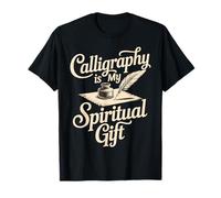 Calligraphy Is My Spiritual Gift Saying For Calligraphy T-Shirt