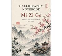 Calligraphy Notebook: Mi Zi Ge: Chinese Character Practice Book with Pinyin