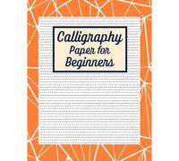 Calligraphy Paper For Beginners: A Modern Calligraphy & Hand Lettering Slanted Angle Lined Paper Sheets To Practice Writing Alphabet For Beginners Dotted Grid Worksheet Calligraphy Handwriting Noteb