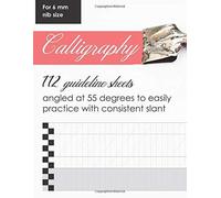 Calligraphy Practice: 112 Guideline Sheets Angled At 55 Degrees To Easily Practice With Consistent Slant. For 1.5 Mm Nib Size.