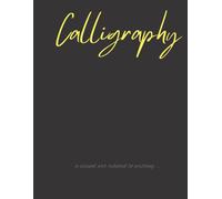 Calligraphy Practice Book: An Eloquent Book For Practicing The Art Of Calligraphy