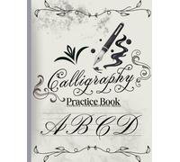 Calligraphy Practice Book: Hand Lettering workbook Guide for Beginners with uppercase and lowercase letters ( Adults and Kids)
