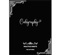 Calligraphy Practice Notebook: 150 Pages of Blank Calligraphy Sheets: Beginner & Advanced Calligraphy Workbook | Slanted Grid Paper for Faux Calligraphy, Brush Lettering, Handwriting