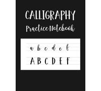 Calligraphy Practice Notebook: Hand-Lettering Practice Worksheets To Practice And Learn Modern Calligraphy Gifts Ideas.