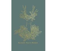 Calligraphy Practice Notebook: Slant Graph Paper Grid Blank Lined Creative Handwriting Calligraphy Practice Lettering And Penmanship Practice Workbook Alphabet Beginners Artist Beautiful Dear Green Co