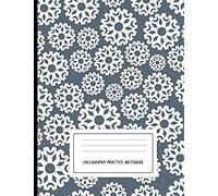 Calligraphy Practice Notebook: Slant Graph Paper Grid Blank Lined Creative Handwriting Calligraphy Practice Lettering And Penmanship Practice Workbook Alphabet Beginners Artist