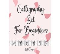 Calligraphy Practice Paper: Calligraphy Set For Beginners 120 Sheet Pages Hand Lettering Workbook 8,5×11 Inches For Artists And Beginners Calligraphers
