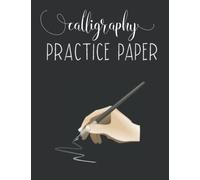 Calligraphy Practice Paper: Hand-Lettering Practice Worksheets To Practice And Learn Modern Calligraphy Gifts Ideas.