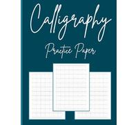 Calligraphy Practice Paper: Perfect Your Penmanship | 120 Pages of Slanted Grid Practice Sheets for Calligraphy and Lettering Mastery