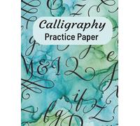 Calligraphy Practice Paper: ruled pages with guide lines for practicing calligraphy | handwriting | 8.5" x 11" | 120 pages