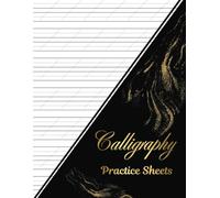 Calligraphy Practice Sheets/Workbook: Hand Lettering, Cursive Writing Practice Pads For Adults | Perfect Pages For Beginners | 109 Pages |