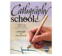 Calligraphy School - A Step-by-Step Guide to the Fine Art of Lettering