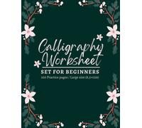 Calligraphy Set For Begginers: 100 Worksheet Of Calligraphy Practice Paper Hand Lettering Workbook Large Print (8,5×11inches)