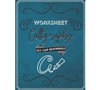 Calligraphy Set For Beginners: 120 Sheet Of Calligraphy Practice Paper Hand Lettering Workbook