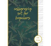 Calligraphy Set For Beginners: 120 Sheet Of Calligraphy Practice Paper Hand Lettering Workbook
