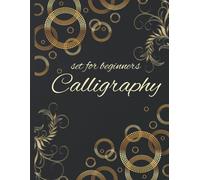 Calligraphy Set For Beginners: Calligraphy Practice Paper And Hand Workbook For Lettering Beginners ,Workbook To Learn To Letter , 120 Sheet Pages , 8.5 X 11 Inches