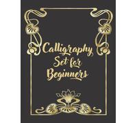 Calligraphy Set For Beginners: Calligraphy Practice Paper Hand Lettering Workbook 120 Sheet , 8.5 X 11 Inches