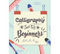 Calligraphy Set For Beginners: Practice Paper Hand Lettering Workbook 120 Sheet , 8.5 X 11 Inches