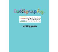 Calligraphy Strokes Writing Paper: 120 Pages Of Calligraphy Worksheets 8.5 In X 11 In With Horizontal And Slanted Lines For Guidance