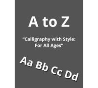 Calligraphy with Style: For All Ages.: “Improve your handwriting with practical and fun exercises”