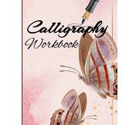 Calligraphy Workbook: Cahier d'exercices de 120 pages pour s’exercer à la calligraphie, Bloc-notes Grand Format 21,59 x 27,94 cm (8,5 x 11 ) pouces - ... couverture mate, visuel de jolis Papillons