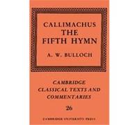 Callimachus, Cambridge Classical Texts and Commentaries A.W. Bulloch (Auteur)