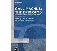 Callimachus: The Epigrams: With Introduction, Translation, and Commentary