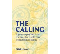 Calling: A Year Exploring What the Secular World Can Learn from Religion