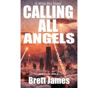 Calling All Angels: A Wild Sky Story