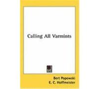 Calling All Varmints Popowski, Bert (Auteur)