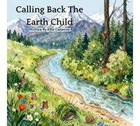 Calling Back The Earth Child