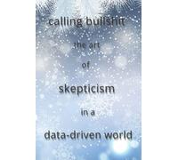 calling bullshit the art of skepticism in a data-driven world: Calling Bullshit notebook 6*9 120 pages