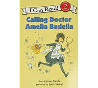Calling Doctor Amelia Bedelia: The Classic Funny Story About Wordplay for Kids (Ages 4-8)
