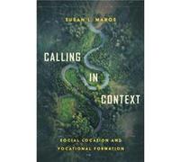 Calling in Context Social Location and Vocational Formation by Susan L. Maros Susan L. Maros (Auteur)