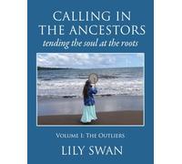 Calling in the Ancestors: Tending the Soul at the Roots