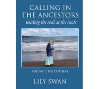 Calling in the Ancestors: Tending the Soul at the Roots