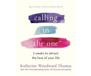 Calling in The One Revised and Updated by Katherine Woodward Thomas Katherine Woodward Thomas (Auteur)