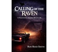 Calling of the Raven:: A Haunting along Route 66