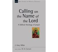 Calling on the Name of the Lord by J Gary Millar J Gary Millar (Auteur)