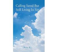 Calling Saved But Still Living In Sin