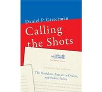 Calling the Shots by Daniel P. Gitterman Daniel P. Gitterman (Auteur)