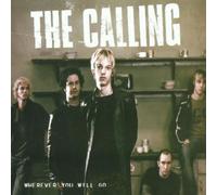 Calling, the - Wherever You Will Go