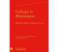 Calliope et Mnémosyne Collectif (Auteur), Claude Blum (Collection dirigée par), Jean-Claude Ternaux (Editeur du volume), Cécile Huchard (Editeur du volume)