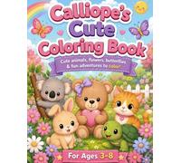 Calliope's Cute Coloring Book: 32 Cute Coloring Pages for Kids