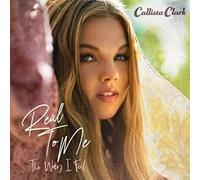 Callista Clark - Real to Me: The Way I Feel