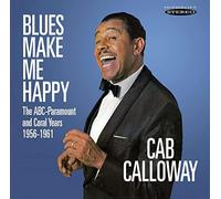 Calloway, Cab - Blues Make Me Happy:..