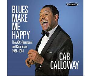 Calloway, Cab - Blues Make Me Happy:..