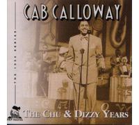 Calloway Cab - The Chu & Dizzy Years